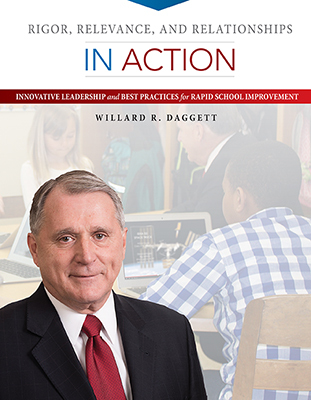 Rigor, Relevance, and Relationships in Action: Innovative Leadership and Best Practices for Rapid School Improvement-9780545907965