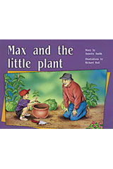 Individual Student Edition Yellow (Levels 6-8) Max and the Little Plant