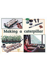 Individual Student Edition Yellow (Levels 6-8) Making a Caterpiller