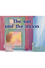 Individual Student Edition Magenta (Levels 2-3) The Sun and the Moon